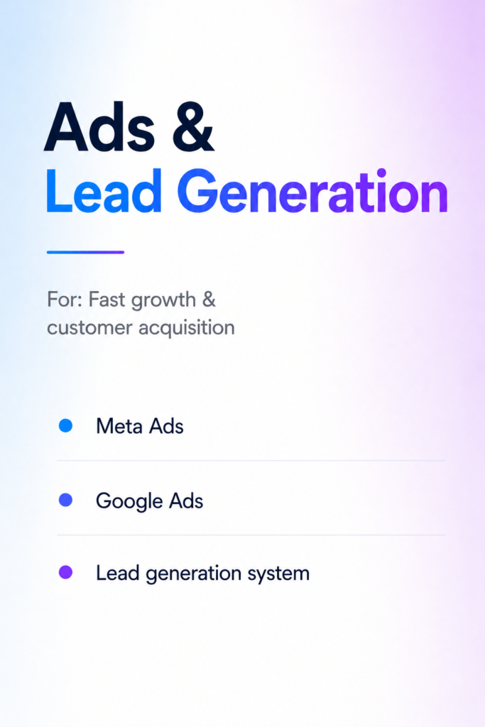 Ads and lead generation service using Meta Ads, Google Ads, and customer acquisition systems for business growth